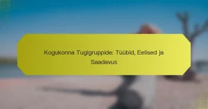 Kogukonna Tugigruppide: Tüübid, Eelised ja Saadavus