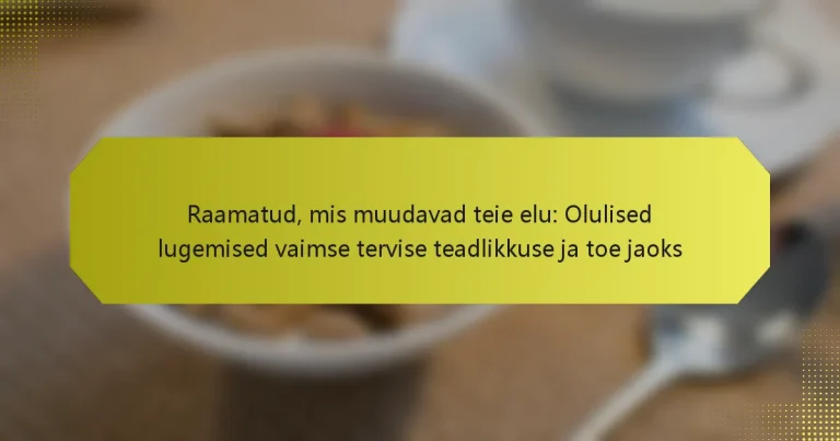 Raamatud, mis muudavad teie elu: Olulised lugemised vaimse tervise teadlikkuse ja toe jaoks