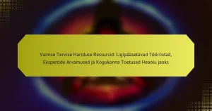 Vaimse Tervise Hariduse Ressursid: Ligipääsetavad Tööriistad, Ekspertide Arvamused ja Kogukonna Toetused Heaolu jaoks