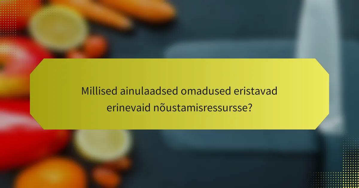Millised ainulaadsed omadused eristavad erinevaid nõustamisressursse?