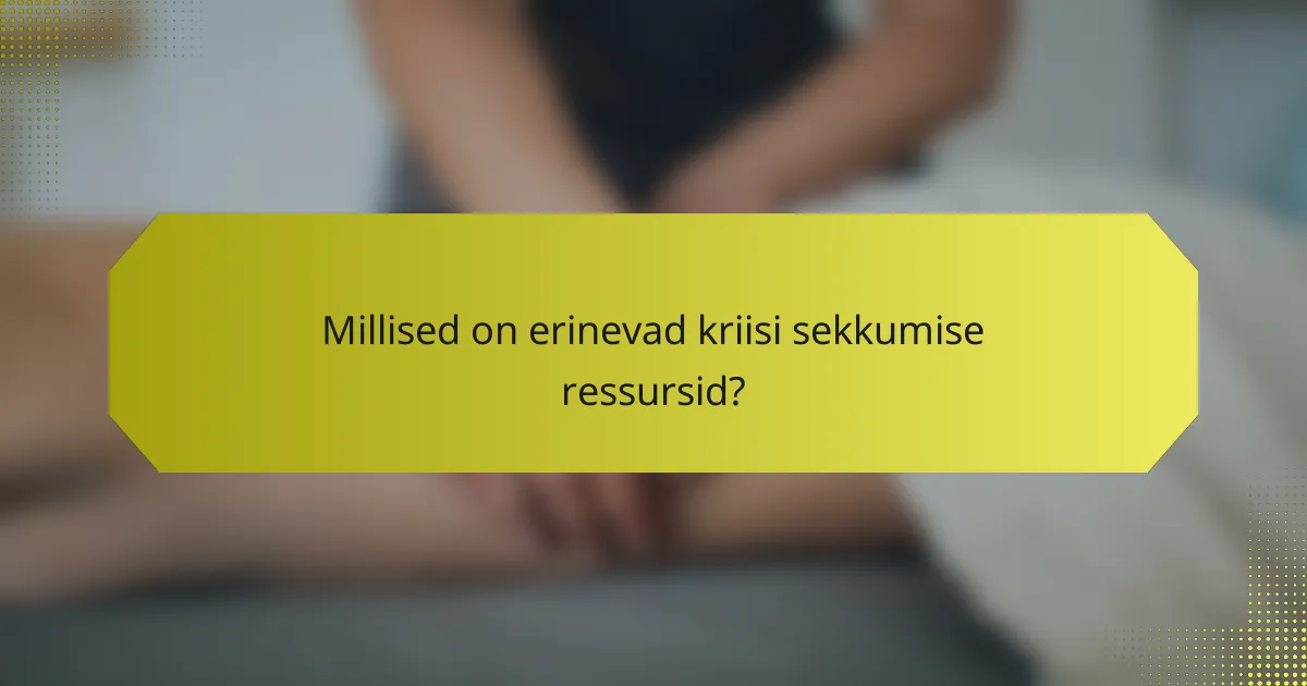Millised on erinevad kriisi sekkumise ressursid?
